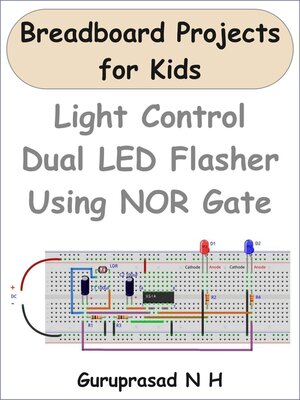 cover image of Light Control Dual LED Flasher Using NOR Gate